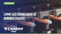 02: Como são fabricadas as bobinas Gauss